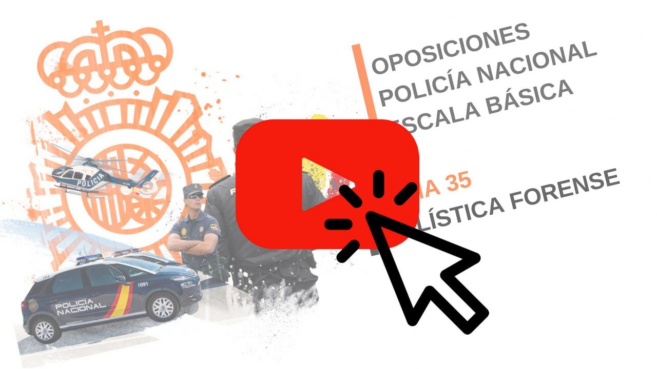 BALISTICA-YOUTUBE-FORENSE-OPOSICONES-POLICIA-NACIONAL-BASICABASICA