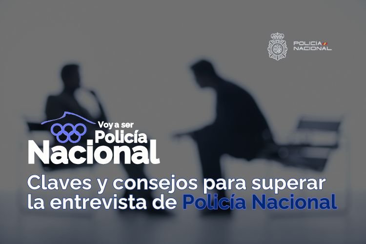Claves y Consejos entrevista Policía Nacional imagen destacada