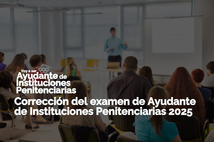 Examen de Ayudante de Instituciones Penitenciarias 2025 Imagen Destacada