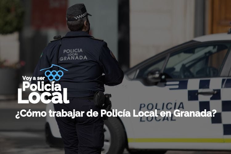 ¿Cómo trabajar de Policía Local en Granada Imagen Destacada