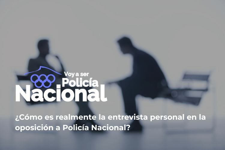 entrevista personal Policía Nacional